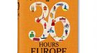 36 Hours : Europe