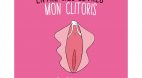 Entre mes lèvres, mon clitoris : Confidences d'un organe mystérieux